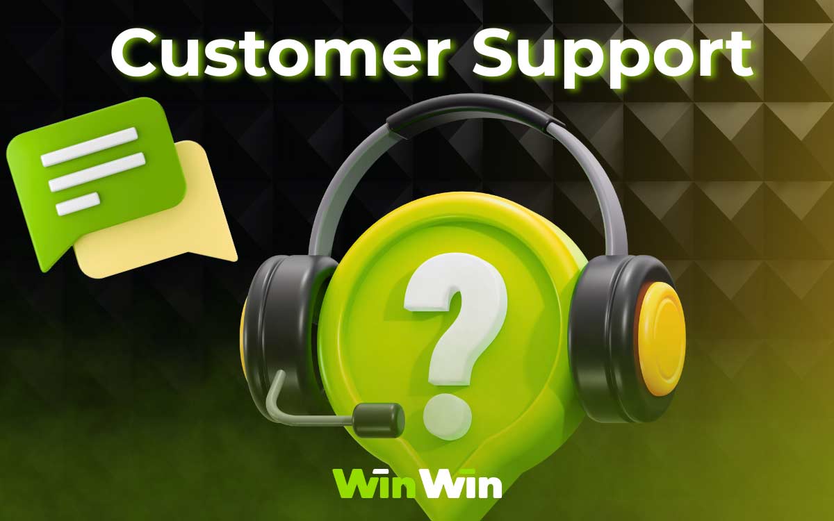 WinWin offers 24/7 customer support